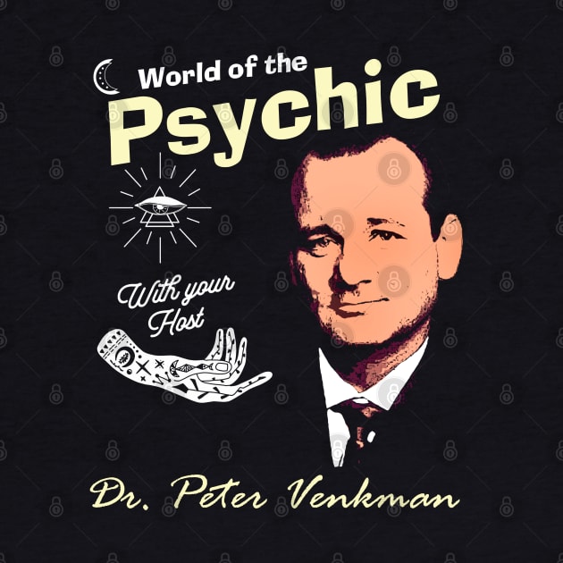 World of the Psychic with Dr. Peter Venkman - Ghostbusters 2 by hauntedjack
